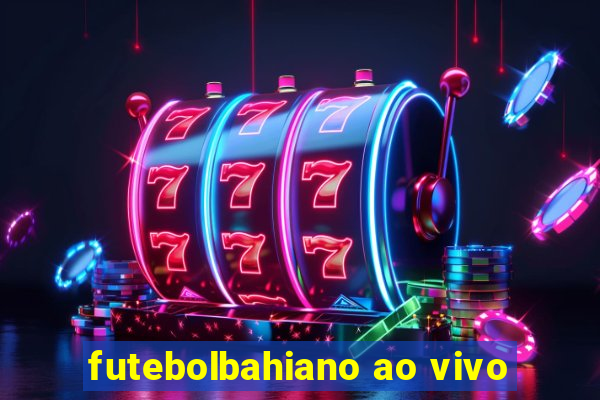 futebolbahiano ao vivo